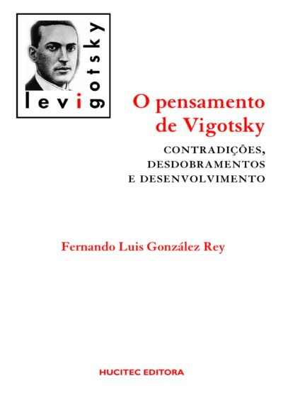 O Pensamento de Vigotsky: Contribuições, Desdobramentos e Desenvolvimento | Fernando Rey