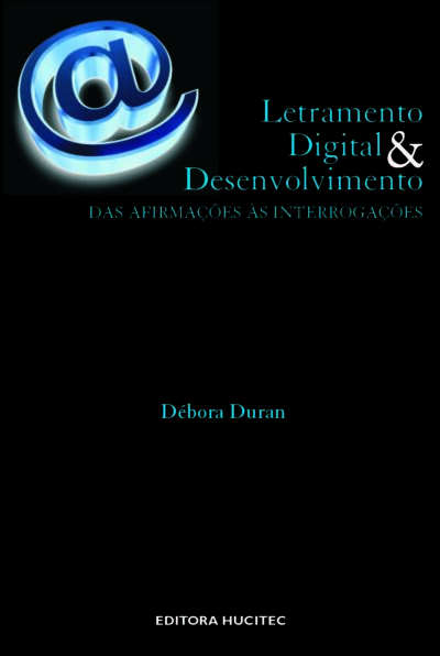 Letramento Digital e Desenvolvimento: das afirmações às interrogações | Debora Duran
