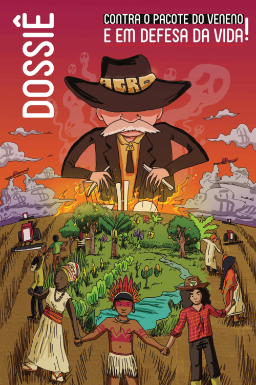 Dossiê contra o pacote do veneno e em defesa da vida! | Karen Friedrich, Murilo Mendonça Oliveira de Souza, Juliana Acosta Santorum, Amanda Vieira Leão, Naila Saskia Melo Andrade e Fernando Ferreira Carneiro et al.