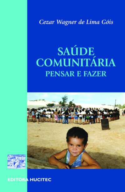 Saúde comunitária: Pensar e fazer  |  Cezar Wagner de Lima Góis