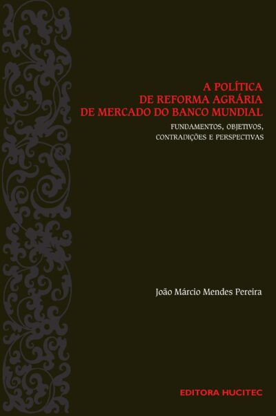 A política de reforma agrária de mercado do banco mundial | João Márcio Mendes Pereira