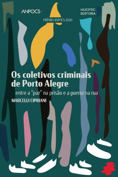 Os coletivos criminais de Porto Alegre: entre a “paz” na prisão e a guerra na rua | Marcelli Cipriani