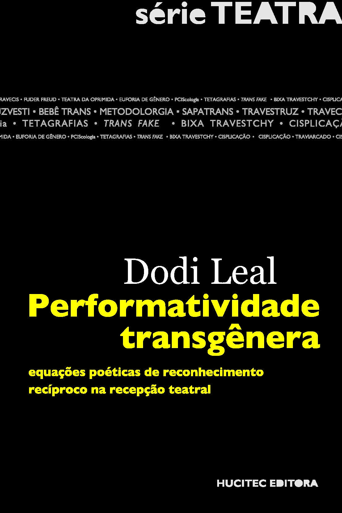 Performatividade transgênera: equações poéticas de reconhecimento recíproco na recepção teatral | Dodi Leal