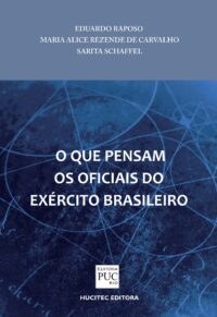 O que pensam os oficiais do exército brasileiro | Eduardo Raposo, Maria Alice Rezende de Carvalho, Sarita Schaffel