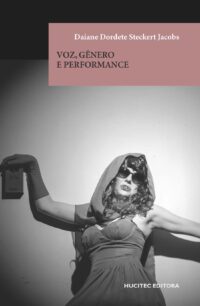 Voz, gênero e performance | Daiane Dordete Steckert Jacobs