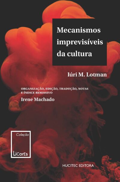 Mecanismos imprevisíveis da cultura | Iúri Lotman – Tradução de Irene Machado