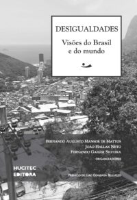 Desigualdades: visões do Brasil e do mundo | Fernando Augusto Mansor de Mattos, João Hallak Neto, Fernando Gaiger Silveira (orgs.)