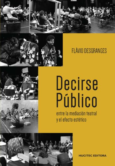 Decirse público: entre la mediación teatral y el efecto estético | Flávio Desgranges
