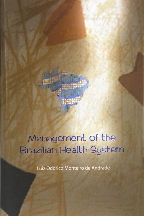 Management of the brazilian health system | Luiz Odorico Monteiro de Andrade