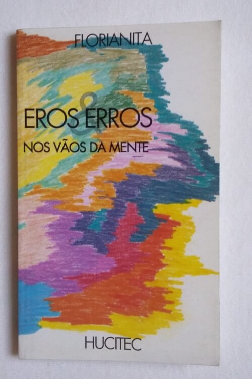 Eros erros nos vaõs da mente | Florianita C. B. Campos