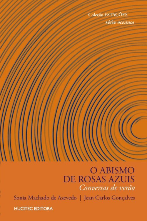 O abismo de rosas azuis: conversas de verão | Sonia Machado de, Azevedo & Jean Carlos, Gonçalves