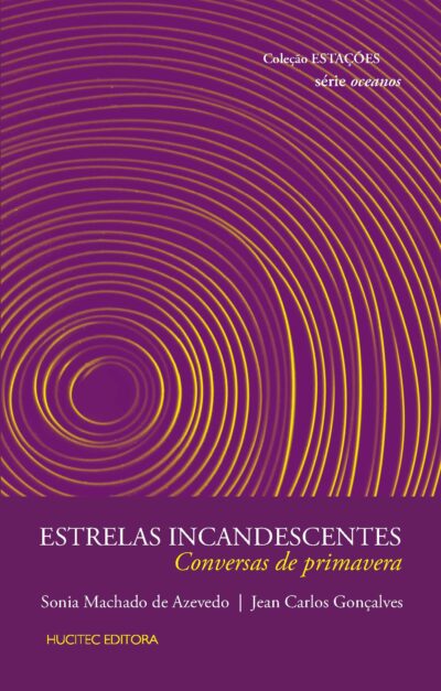 Estrelas incandescentes: conversas de primavera  | Jean Carlos Gonçalves & Sonia Machado de Azevedo