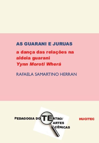 As guarani e juruas: a dança das relações na aldeia guarani Yynn Moroti Wherá | Rafaela Samartino Herran