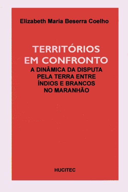 Territorios em confronto | Elizabeth Maria Beserra Coelho
