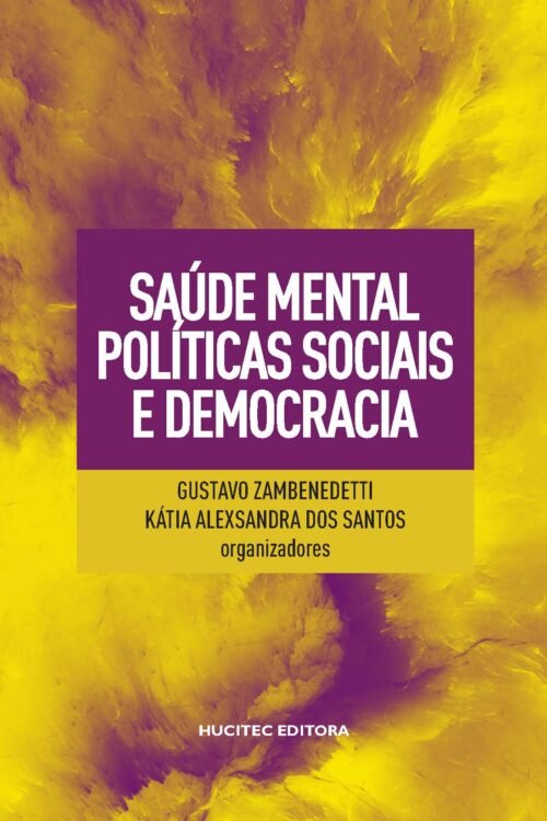 Saúde Mental Políticas Sociais e Democracia | Gustavo Zambenedetti & Katia Alexsandra dos Santos (orgs.)