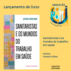 Read more about the article Sanitaristas e os mundos do trabalho em saúde | Jussara Lisboa