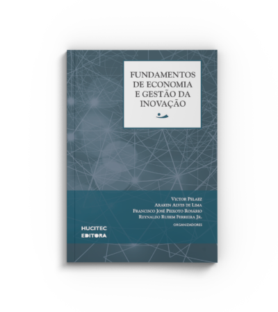 Fundamentos de economia e gestão da inovação | Victor Pelaez, Araken Alves de Lima, Francisco José Peixoto Rosário & Reynaldo Rubem Ferreira Jr. - Imagem 3