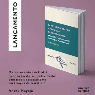 Da artesania teatral à produção de subjetividade: educação e agenciamento em tempos de catástrofe | André Magela - Imagem 3
