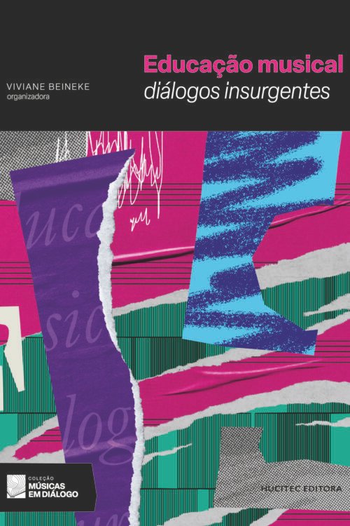 Educação musical: diálogos insurgentes | Viviane Beineke (org.)