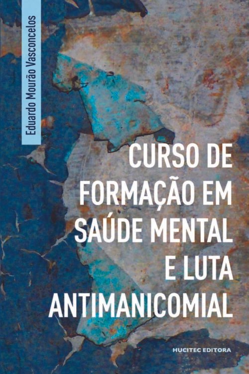 Curso de formação em saúde mental e luta antimanicomial | Eduardo Mourão Vasconcelos