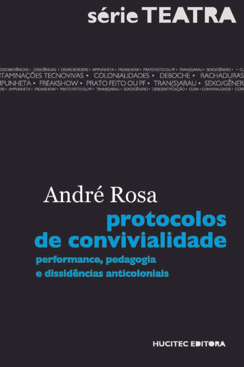 protocolos de convivialidade: performance, pedagogia e dissidências anticoloniais | André Luís Rosa