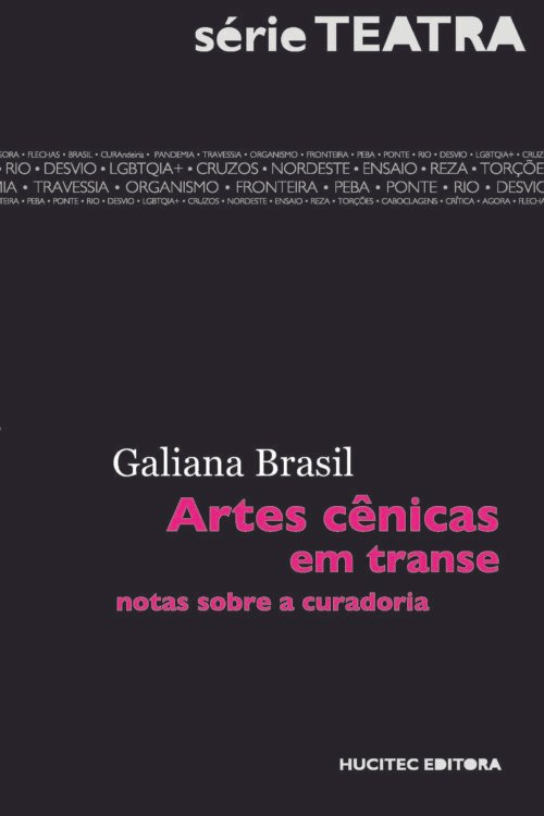 Artes cênicas em transe: notas sobre a curadoria | Galiana Brasil