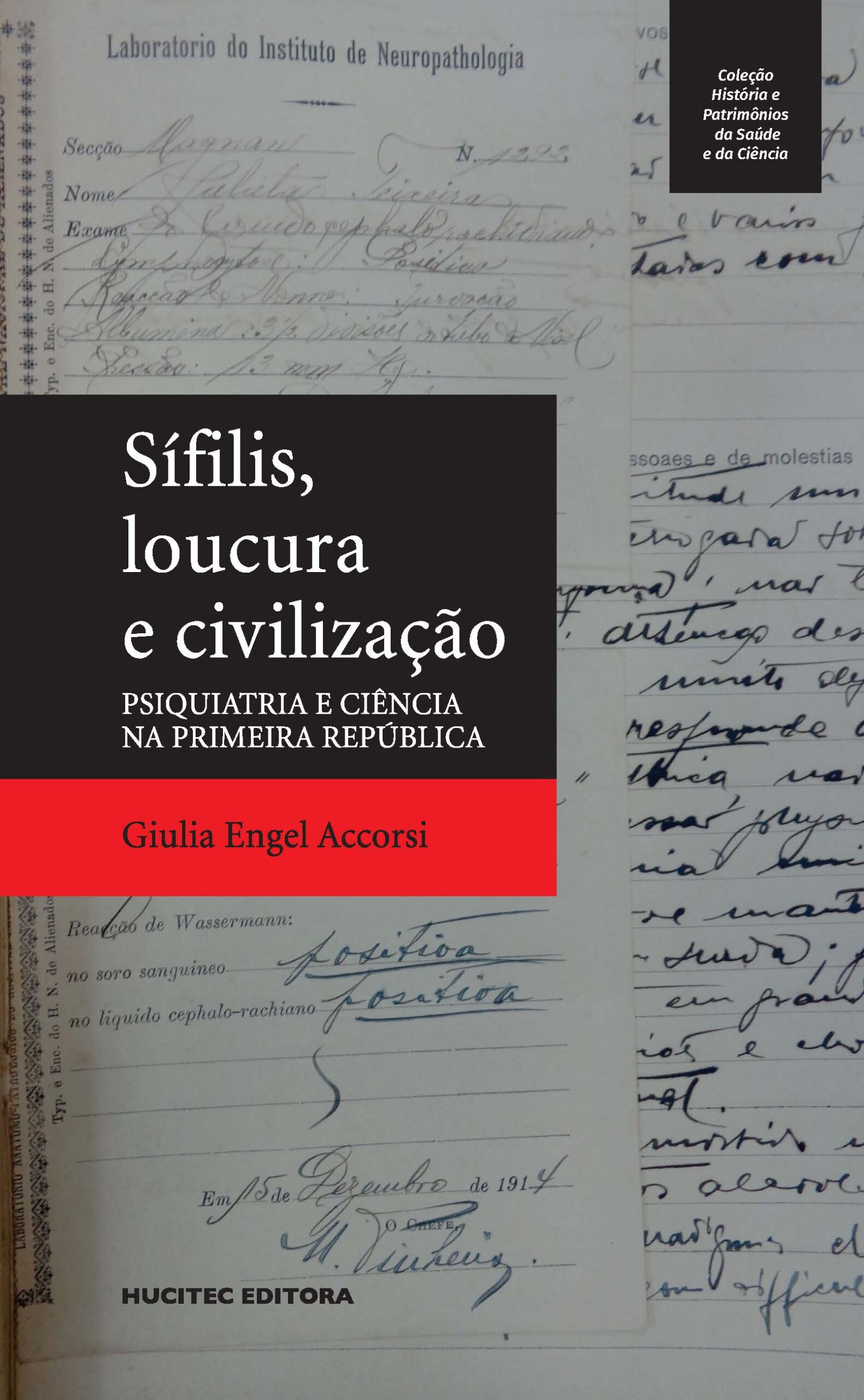 Sífilis, loucura e civilização: psiquiatria e ciência na Primeira República | Giulia Engel Accorsi 