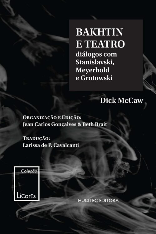 Bakhtin e teatro: diálogos com Stanislavski, Meyerhold e Grotowski | Dick McCaw
