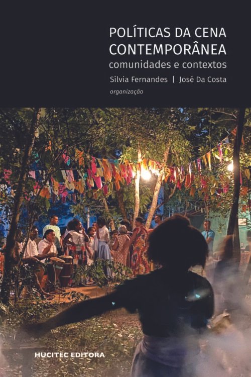 Políticas da cena contemporânea: comunidades e contextos | Sílvia Fernandes e José da Costa (org.)