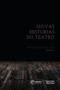 Novas histórias do teatro | Henrique Buarque de Gusmão (org.)