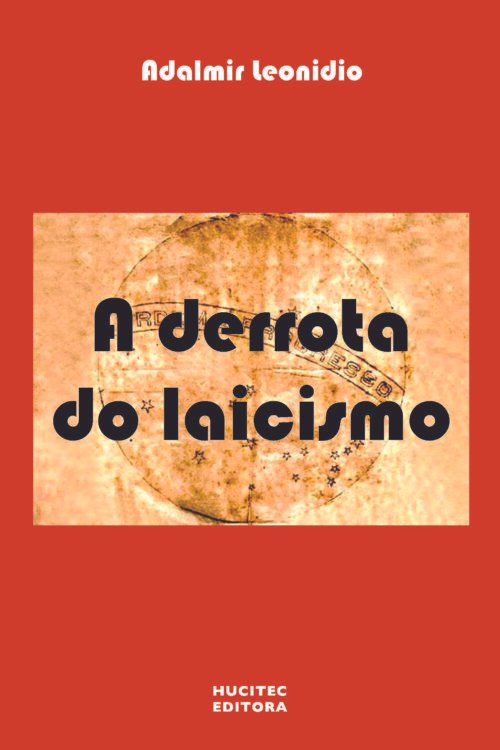 A derrota do laicismo | Adalmir Leonidio
