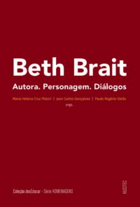 Beth Brait: autora, personagem, diálogos | Maria Helena Cruz Pistori, Jean Carlos Gonçalves, Paulo Rogério Stella (org.)