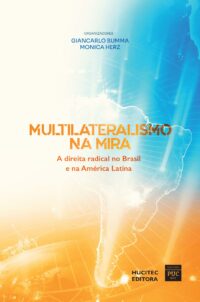 Multilateralismo na mira: a direita radical no Brasil e na América Latina | Giancarlo Summa & Monica Herz