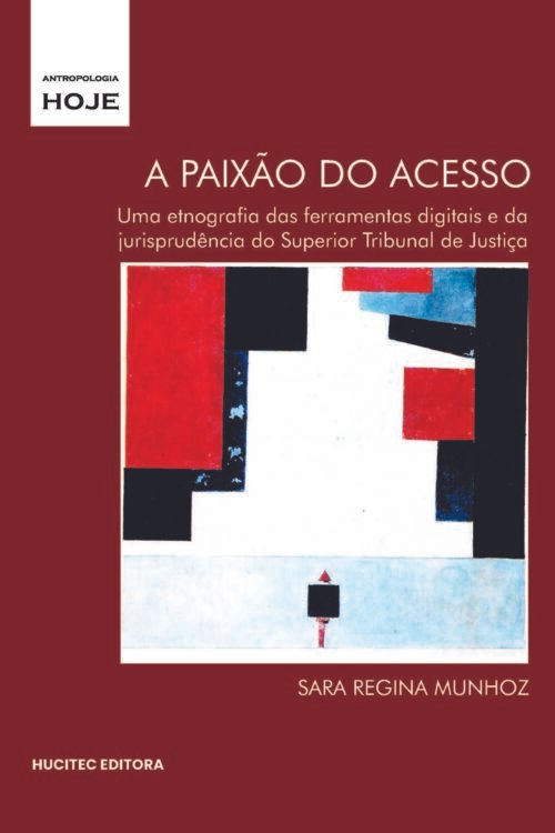 A paixão do acesso: uma etnografia das ferramentas digitais e da jurisprudência do Superior Tribunal de Justiça | Sara Regina Munhoz
