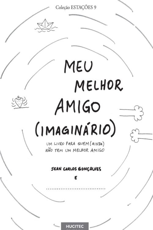 Meu melhor amigo (imaginário): um livro para quem (ainda) não tem um melhor amigo | Jean Carlos Gonçalves