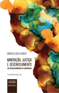 Mineração, justiça e desenvolvimento: das (im)possibilidades de coexistência | Gabriela Dias Blanco