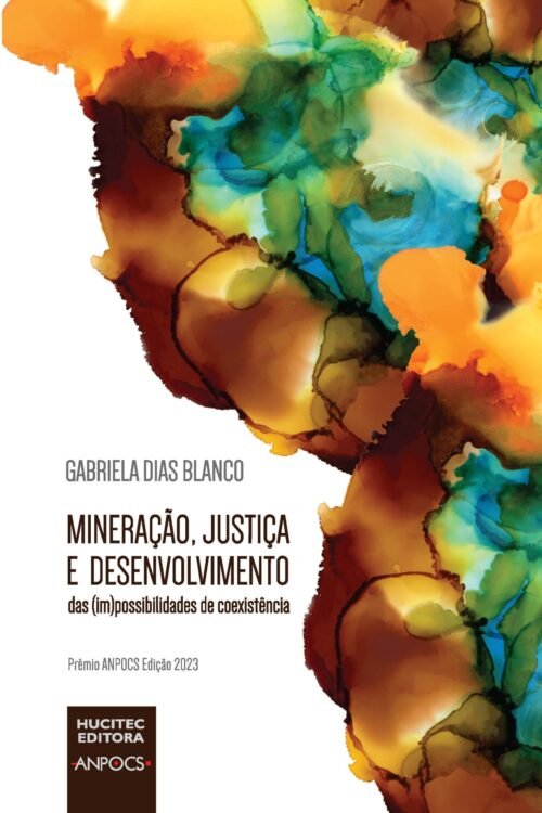 Mineração, justiça e desenvolvimento: das (im)possibilidades de coexistência | Gabriela Dias Blanco