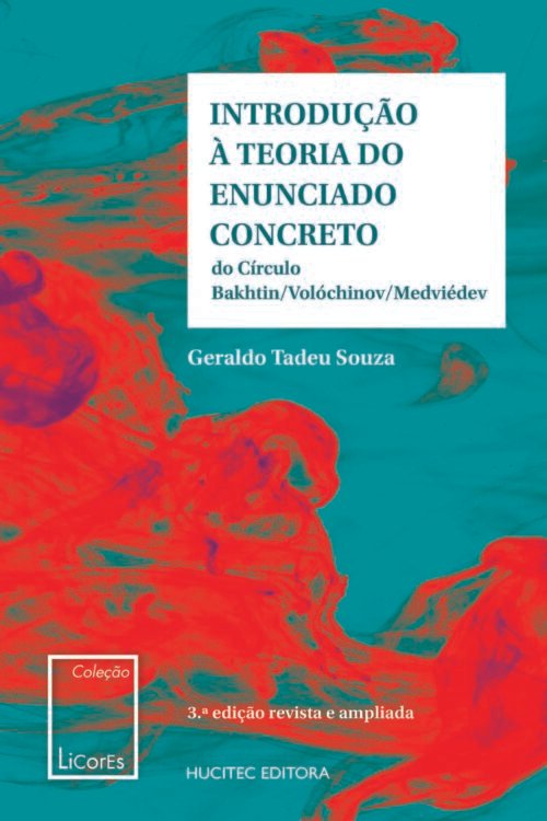 Introdução à teoria do enunciado concreto: do círculo Bakhtin-Volochinov- Medvedev | Geraldo Tadeu Souza (3ª edição)