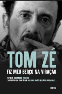 Tom Zé: fiz meu berço na viração | Giuliana Simões, Flávio Desgranges & Ivo Mineiro Teixeira