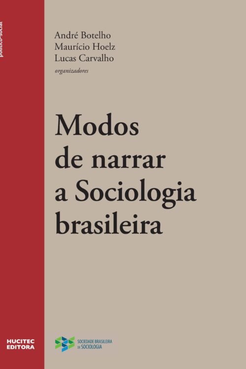 Modos de narrar a sociologia brasileira | André Botelho, Maurício Hoelz, Lucas Carvalho (orgs).