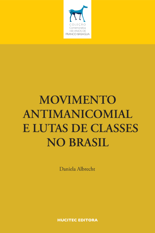 MOVIMENTO ANTIMANICOMIAL E LUTAS DE CLASSES NO BRASIL | Daniela Albrecht