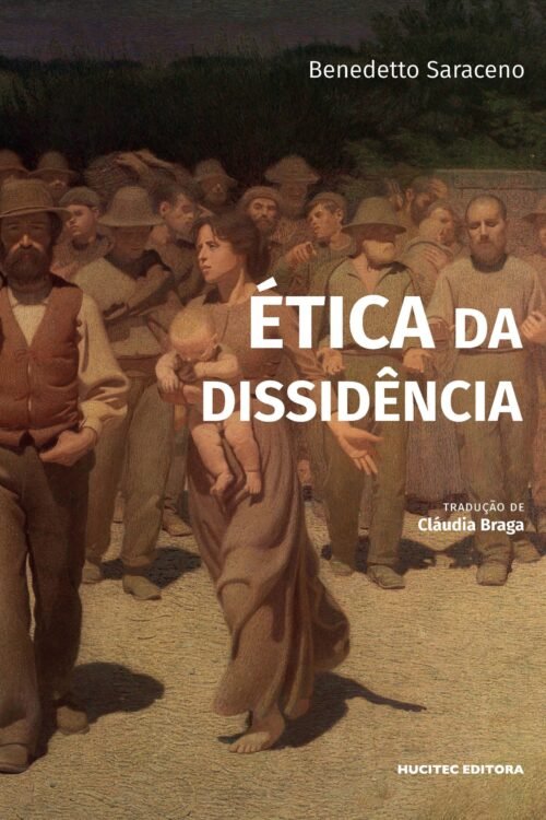 Ética da dissidência | Benedetto Saraceno (Cláudia Braga)