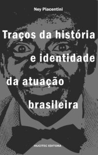 Traços da história e identidade da atuação brasileira | Ney Piacentini
