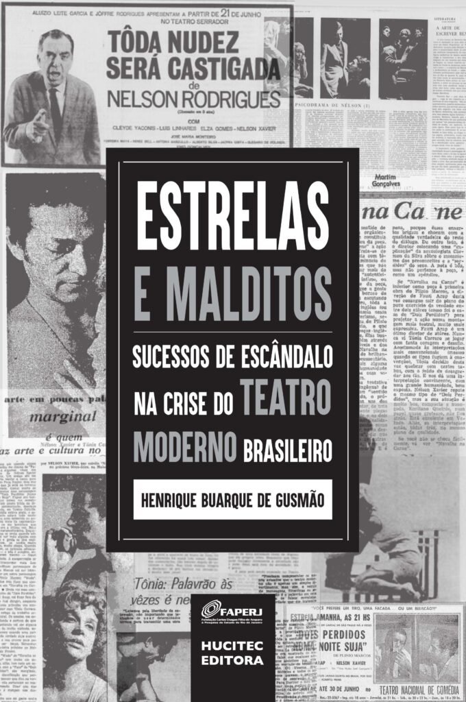 Estrelas e malditos: sucessos de escândalo na crise do teatro moderno brasileiro | Henrique Buarque de Gusmão