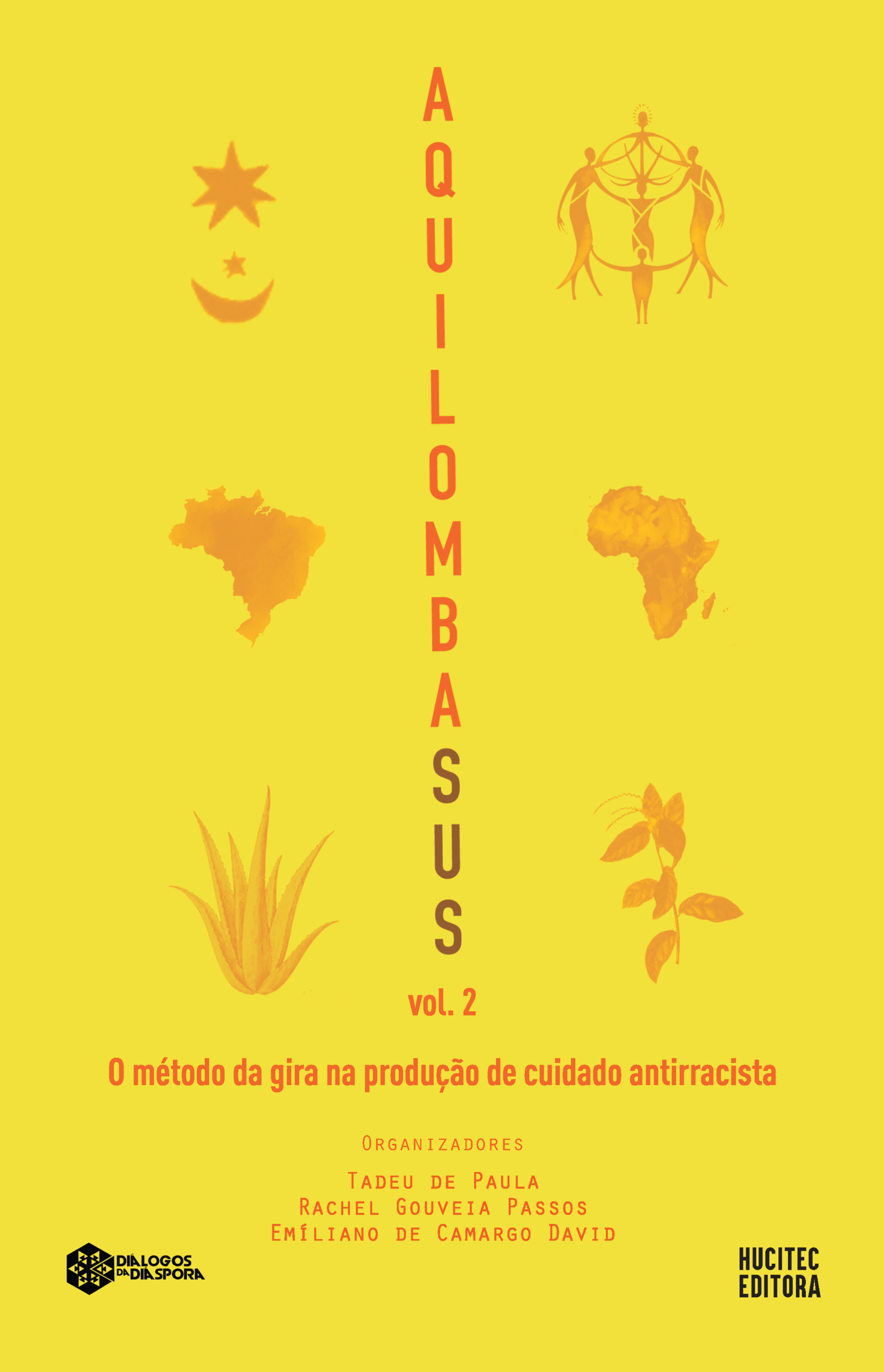 AquilombaSUS: o método da gira na produção de cuidado antirracista, volume 2 | Tadeu de Paula, Rachel Gouveia Passos & Emiliano de Camargo David (orgs.)
