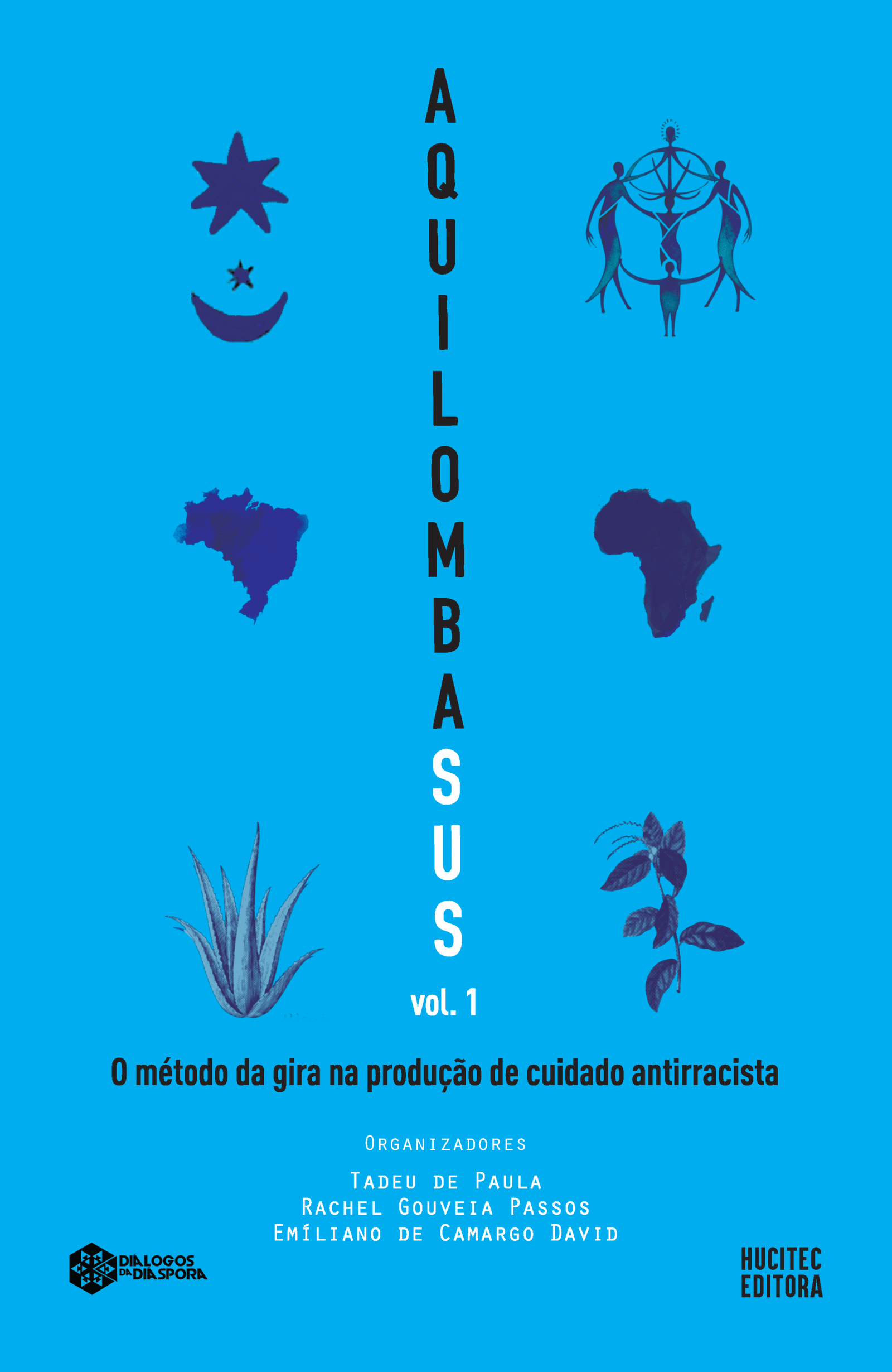 AquilombaSUS, o método da gira na produção de cuidado antirracista, Volume 1 | Tadeu de Paula, Rachel Gouveia Passos & Emiliano de Camargo David