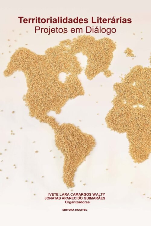 Territorialidades literárias: projetos em diálogo | Ivete Lara Camargos  Walty & Jonatas Aparecido Guimarães
