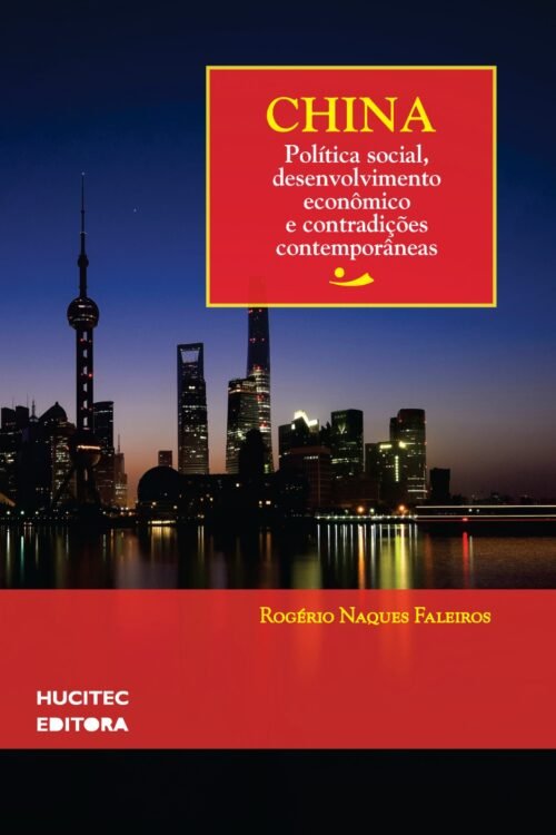 China: política social, desenvolvimento econômico e contradições contemporâneas | Rogério Naques Faleiros