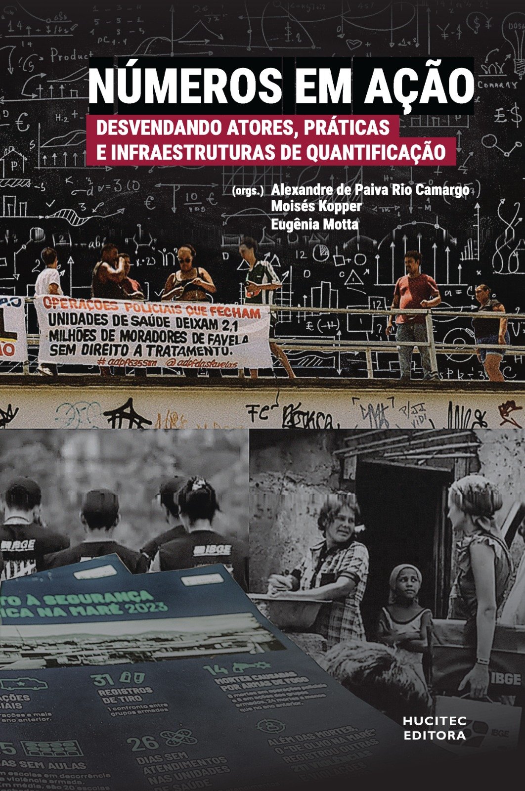 Números em ação: desvendando atores, práticas e infraestruturas de quantificação | Alexandre de Paiva Rio Camargo, Moisés Kopper, Eugênia Motta (orgs.)