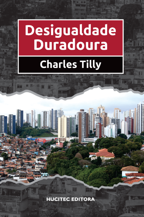 Desigualdade duradoura | Charles Tilly (trad. Carlos Alberto Medeiros)